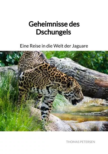 Geheimnisse des Dschungels - Eine Reise in die Welt der Jaguare</a>