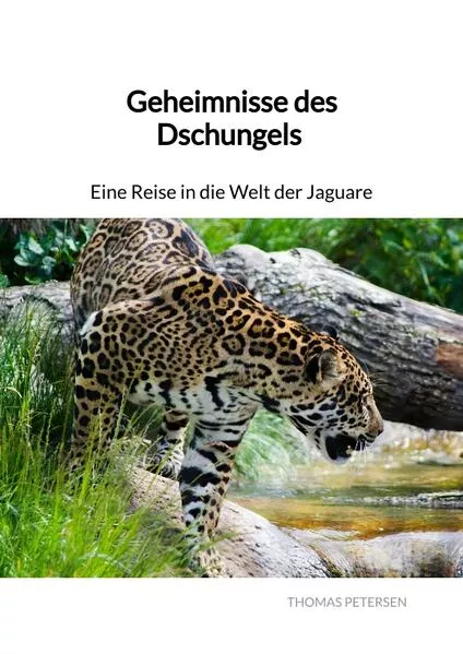 Geheimnisse des Dschungels - Eine Reise in die Welt der Jaguare</a>