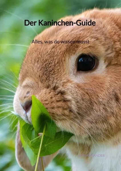 Cover: Der Kaninchen-Guide - Alles, was du wissen musst