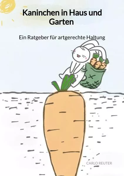 Cover: Kaninchen in Haus und Garten - Ein Ratgeber für artgerechte Haltung