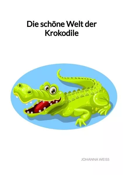 Cover: Die schöne Welt der Krokodile