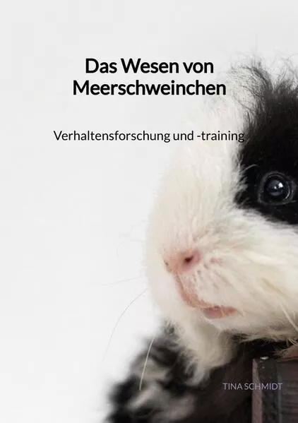 Cover: Das Wesen von Meerschweinchen- Verhaltensforschung und -training
