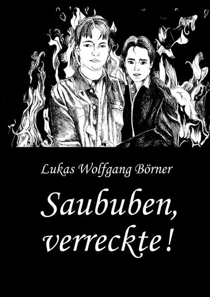 Saububen, verreckte!