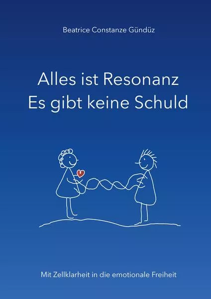 Alles ist Resonanz Es gibt keine Schuld