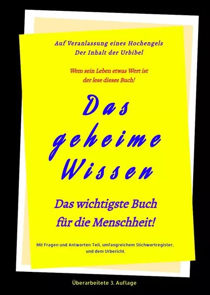 Cover: 3.Auflage Das geheime Wissen – Das wichtigste Buch für die Menschheit!