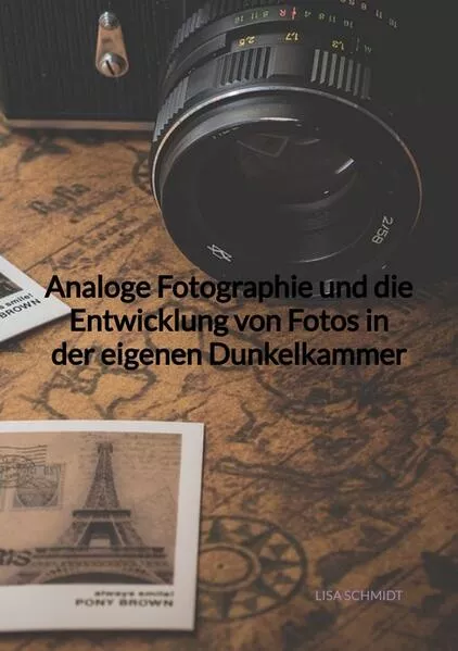 Cover: Analoge Fotographie und die Entwicklung von Fotos in der eigenen Dunkelkammer
