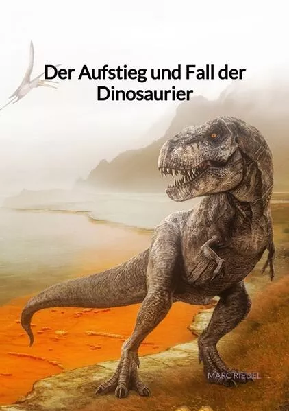 Cover: Der Aufstieg und Fall der Dinosaurier