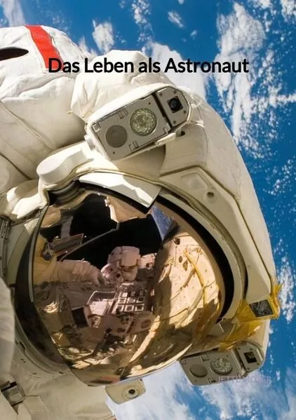 Cover: Das Leben als Astronaut