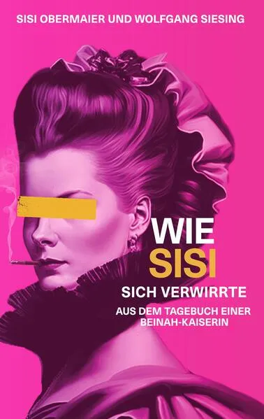 Cover: Wie Sisi sich verwirrte