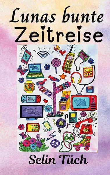 Cover: Lunas bunte Zeitreise
