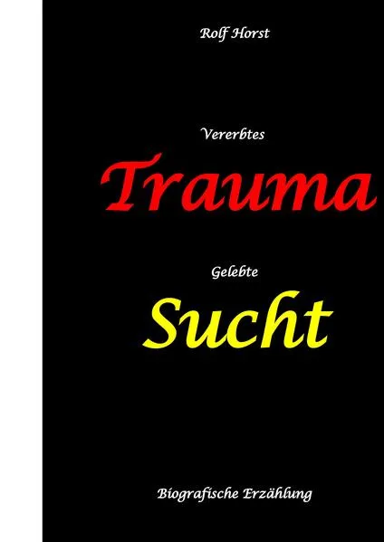 Vererbtes Trauma - Gelebte Sucht - Alkoholsucht, Angst, Suchttherapie, Familienaufstellung, Scheidung, Psychotherapie, Kontrollzwang, Trennung, Abtreibung, uneheliche Kinder, Kontaktabbruch