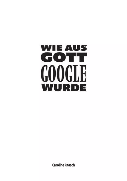 Cover: Wie aus Gott Google wurde