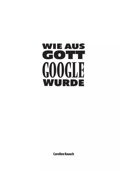 Wie aus Gott Google wurde