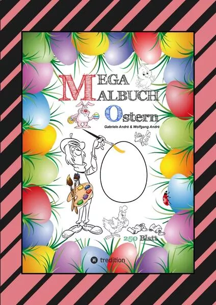 Cover: MEGA MALBUCH - OSTERMOTIVE - OSTERHASEN - OSTEREIER - OSTERKÜKEN - OSTERKORB - HAHN - HENNE - LUSTIGE OSTERBILDER