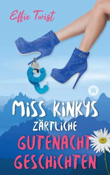 Cover: Miss Kinkys zärtliche Gutenachtgeschichten oder: Urlaub mit Klugscheißer