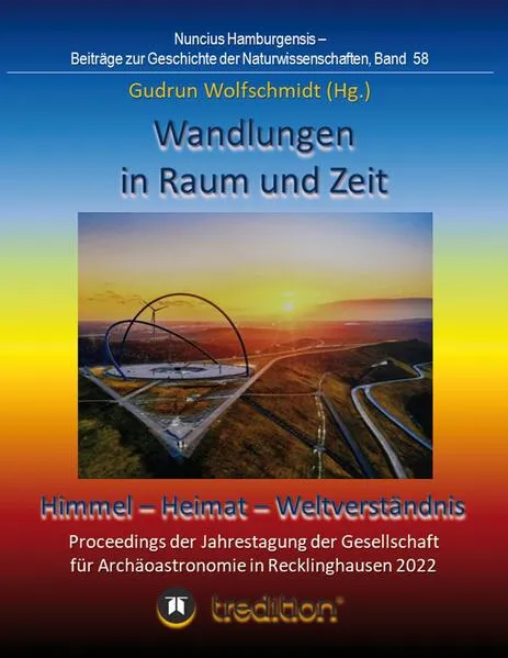 Cover: Wandlungen in Raum und Zeit: Himmel -- Heimat -- Weltverständnis. Transformations in Space and Time: Heaven -- Home -- Understanding of the World.