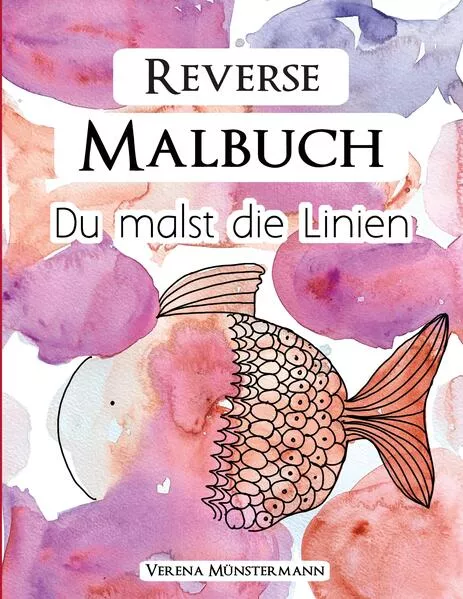 Cover: Reverse Malbuch - Du malst die Linien