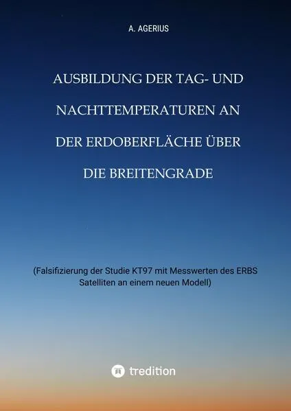 Cover: Ausbildung der Tag- und Nachttemperaturen an der Erdoberfläche über die Breitengrade - unter Berücksichtigung des Schichtaufbaues der Erde bis zum Erdkern