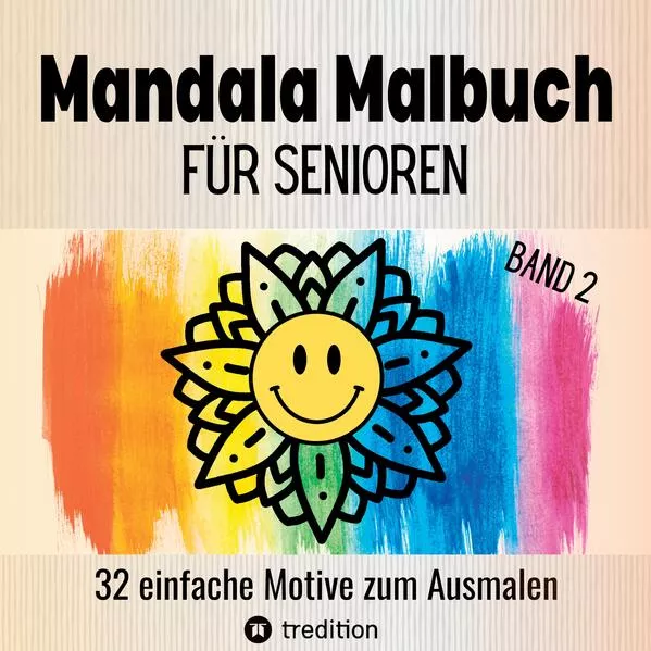 Cover: Malbuch für Senioren Mandala 32 einfache Motive zum Ausmalen - Gehirntraining für Rentner, Erwachsene, Malanfänger, Malgruppen, Seniorenresidenz. Geschenk, Großdruck