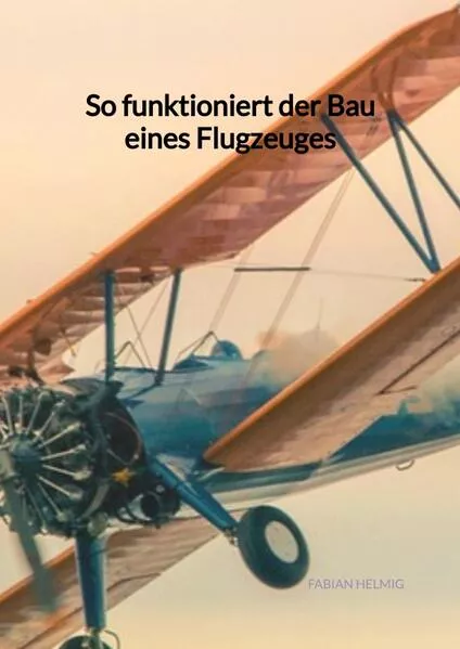 Cover: So funktioniert der Bau eines Flugzeuges