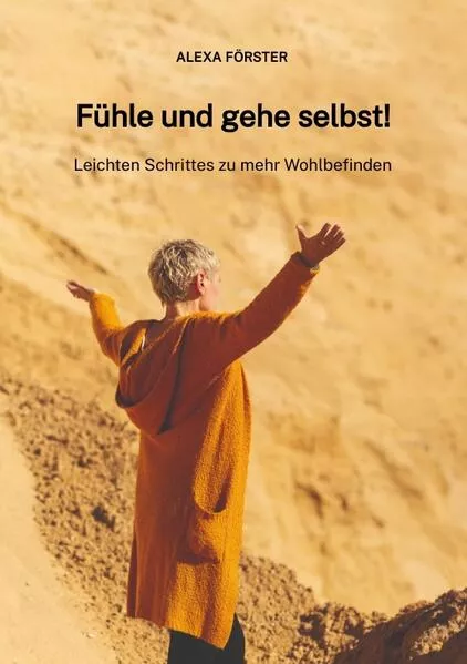 Cover: Fühle und gehe selbst!