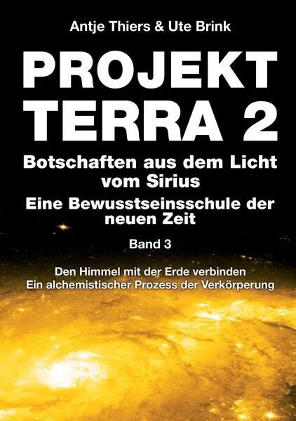 Cover: PROJEKT TERRA 2 - Botschaften aus dem Licht vom Sirius - Eine Bewusstseinsschule der neuen Zeit. Band 3