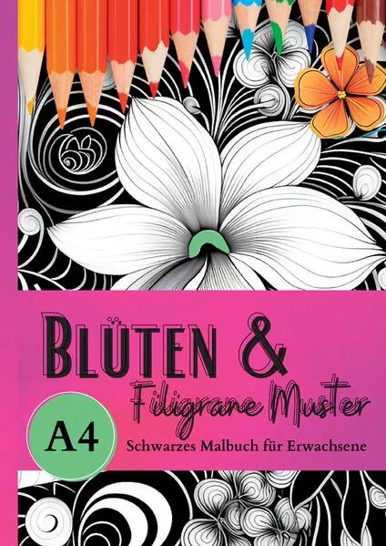 Cover: Schwarzes Malbuch für Erwachsene „Blüten & Filigrane Muster“