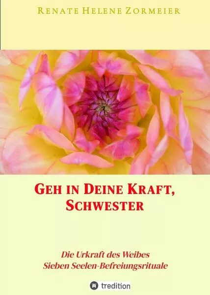 Geh in Deine Kraft, Schwester ! Hinführung zu Deiner Inneren Größe</a>