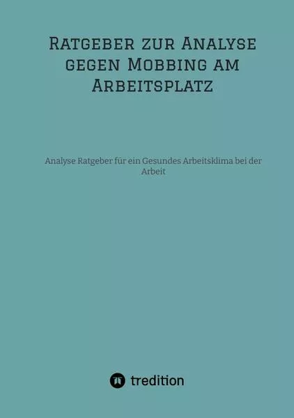 Cover: Ratgeber zur Analyse gegen Mobbing am Arbeitsplatz