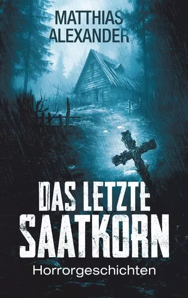 Cover: Das letzte Saatkorn