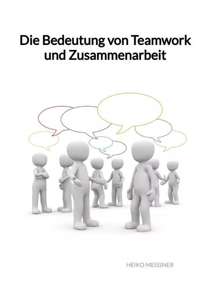 Die Bedeutung von Teamwork und Zusammenarbeit</a>