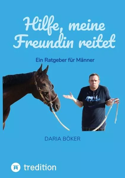 Cover: Hilfe, meine Freundin reitet