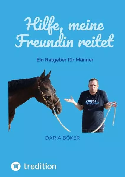 Hilfe, meine Freundin reitet