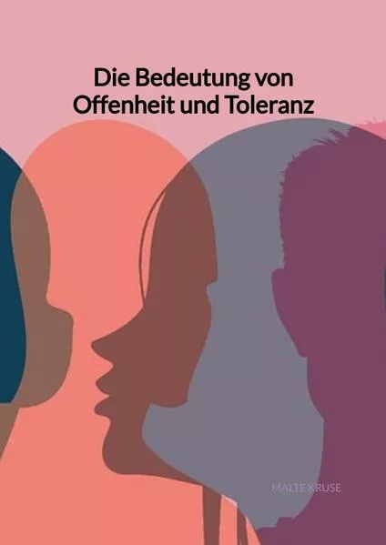 Cover: Die Bedeutung von Offenheit und Toleranz