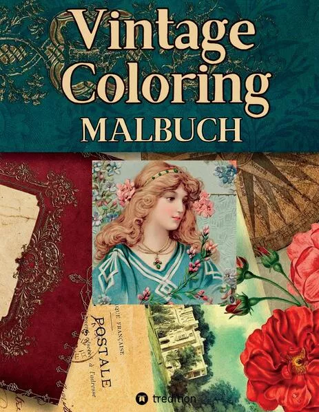 Cover: Vintage Coloring Malbuch für Erwachsene Anti-Stress Malbuch für Achtsamkeit und Entspannung Romantik Jugendstil Art Deco Shabby Chic Retro