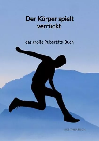 Cover: Der Körper spielt verrückt - das große Pubertäts-Buch