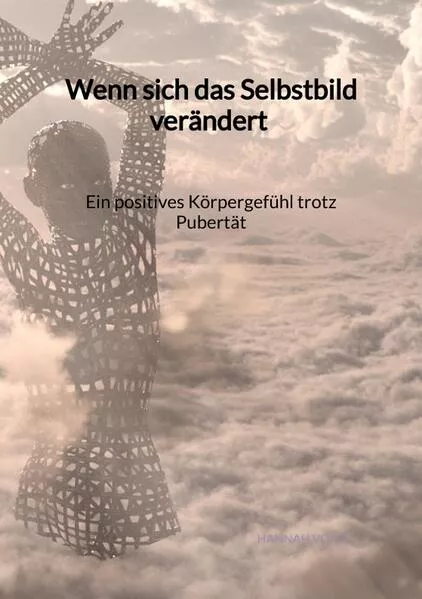 Cover: Wenn sich das Selbstbild verändert - Ein positives Körpergefühl trotz Pubertät