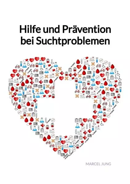 Cover: Hilfe und Prävention bei Suchtproblemen