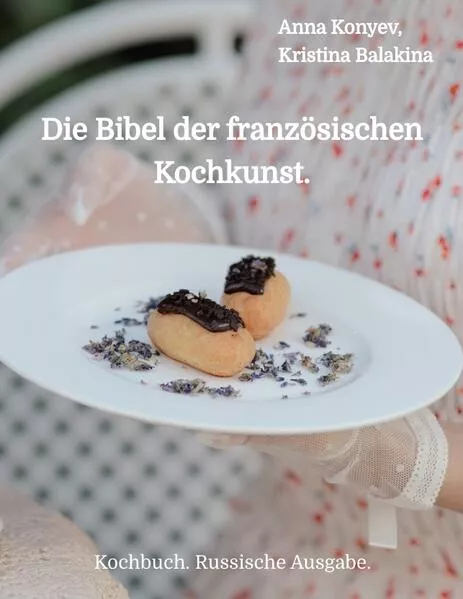 Cover: Die Bibel der französischen Kochkunst.