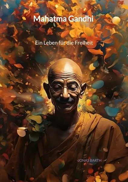 Cover: Mahatma Gandhi - Ein Leben für die Freiheit