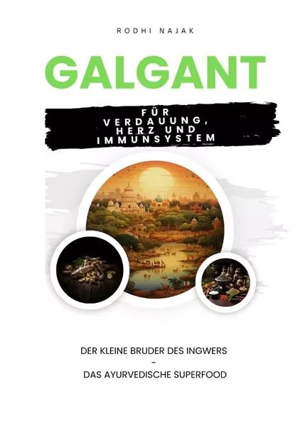 Cover: Galgant für Verdauung, Herz und Immunsystem