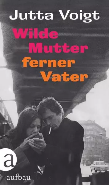 Cover: Wilde Mutter, ferner Vater