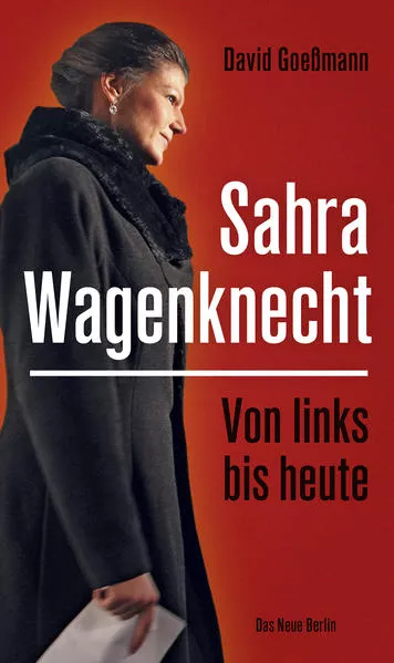 Cover: Von links bis heute: Sahra Wagenknecht