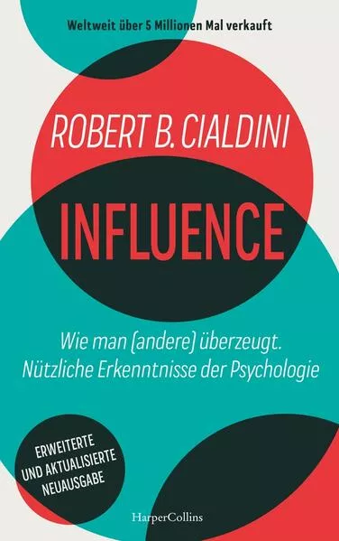 Cover: INFLUENCE – Wie man (andere) überzeugt. Nützliche Erkenntnisse der Psychologie