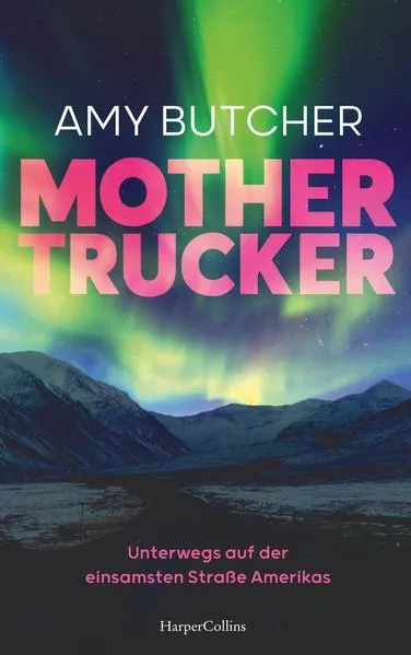 Cover: Mothertrucker – Unterwegs auf der einsamsten Straße Amerikas