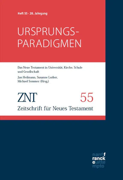 ZNT – Zeitschrift für Neues Testament 28. Jahrgang, Heft 55 (2025)