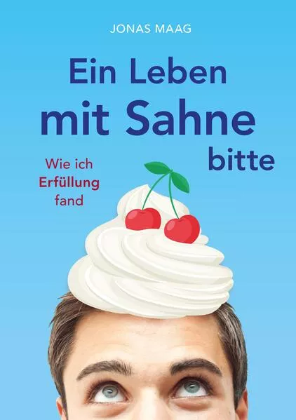 Cover: Ein Leben mit Sahne bitte