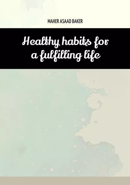 Healthy habits for a fulfilling life