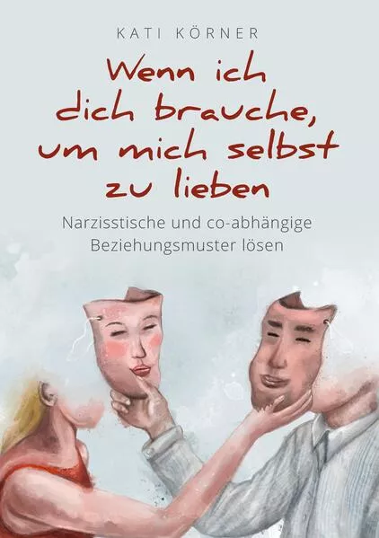 Cover: Wenn ich dich brauche, um mich selbst zu lieben