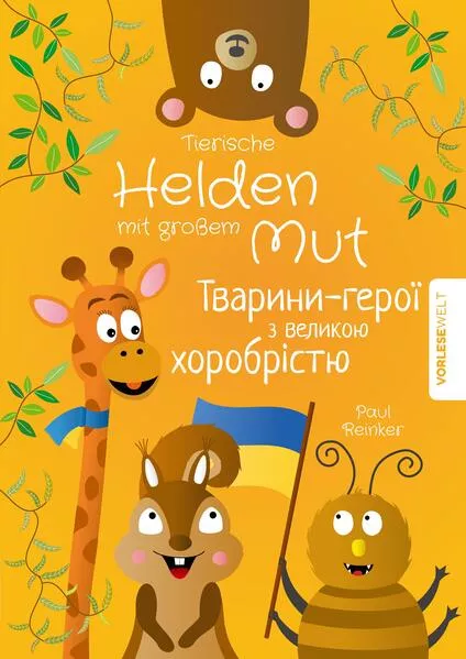 Cover: Tierische Helden mit großem Mut - Zweisprachige Ausgabe Deutsch Ukrainisch